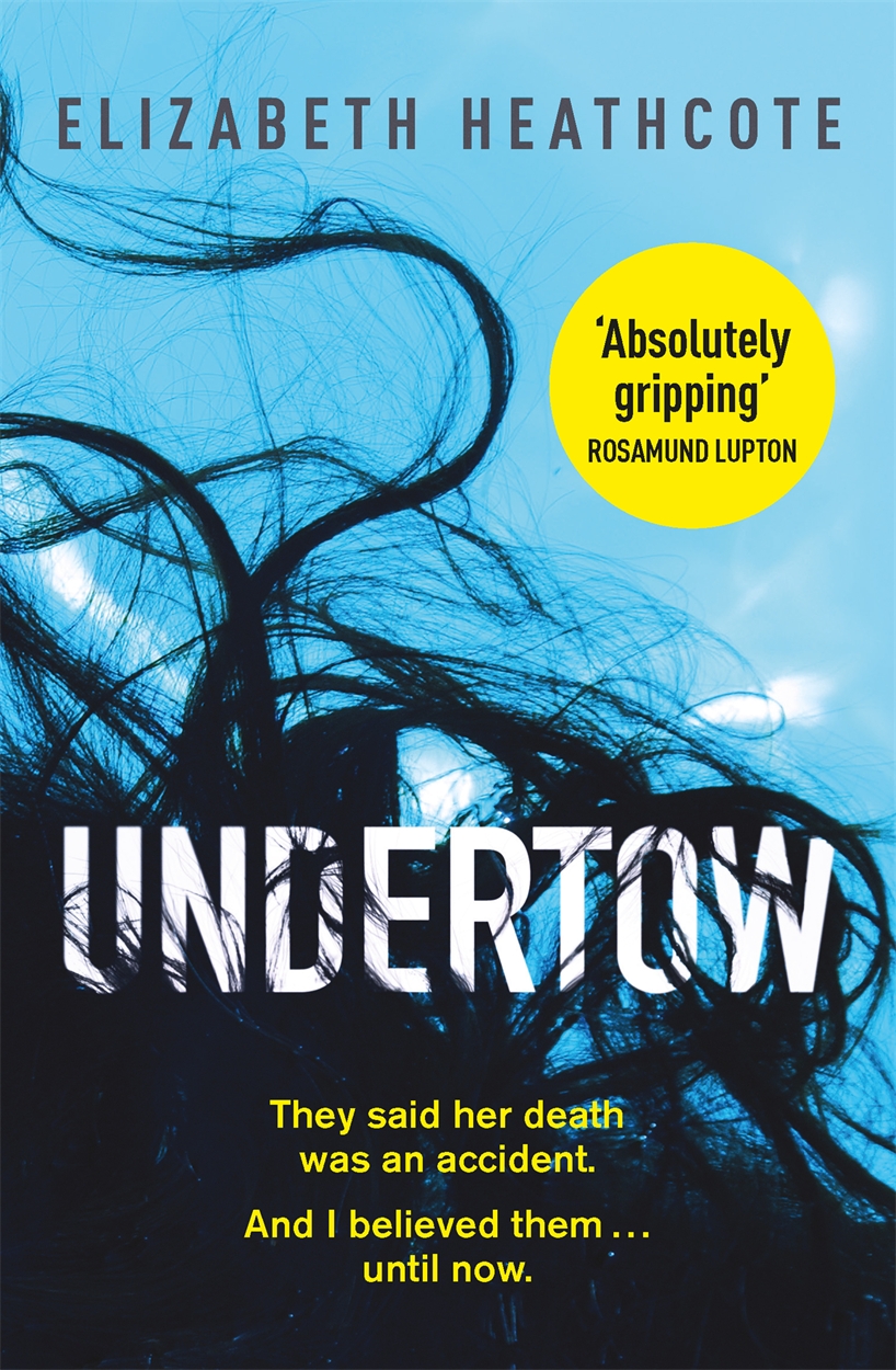 Undertow by Elizabeth Heathcote | Incredible books from Quercus Books