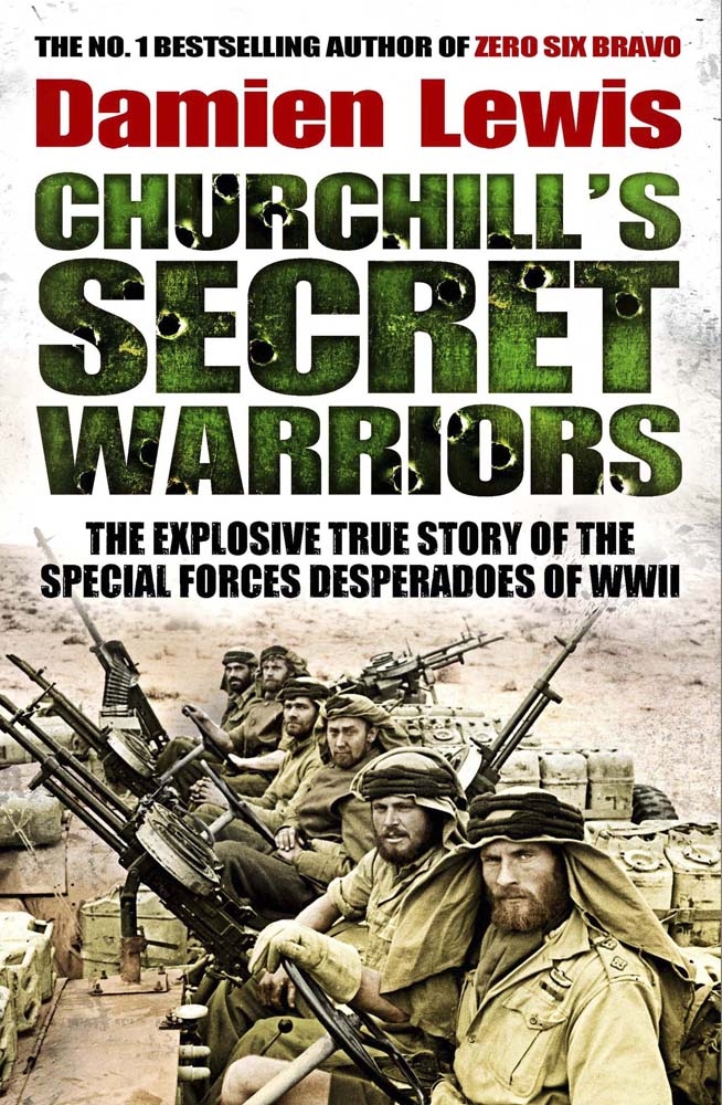 Churchill's Secret Warriors By Damien Lewis | Incredible Books From ...