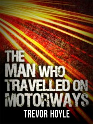 The Man Who Travelled on Motorways