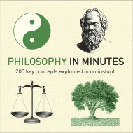 Philosophy in Minutes