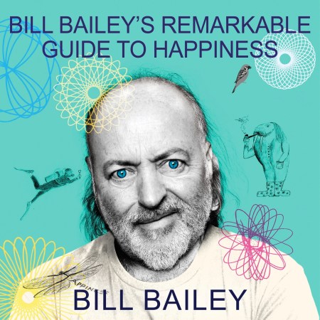 Bill Bailey's Remarkable Guide to Happiness