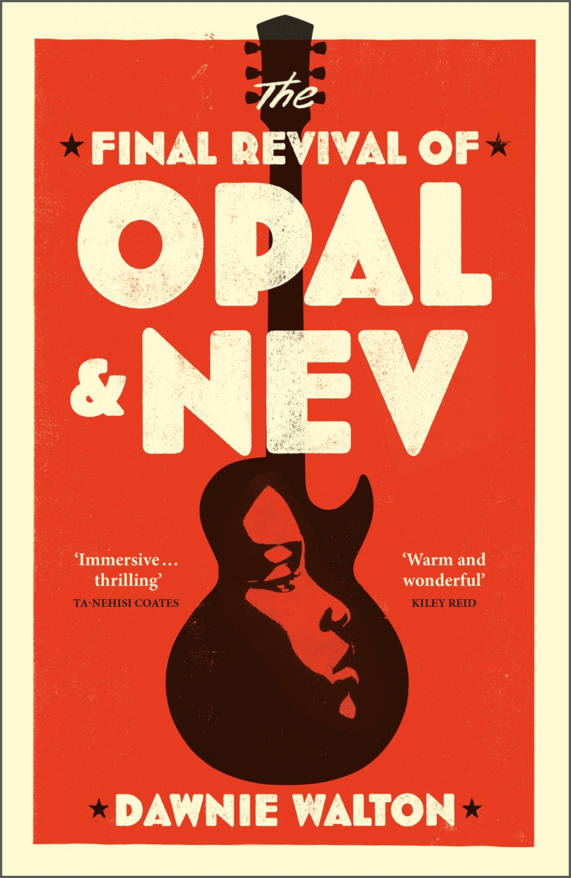 The Final Revival of Opal & Nev by Dawnie Walton