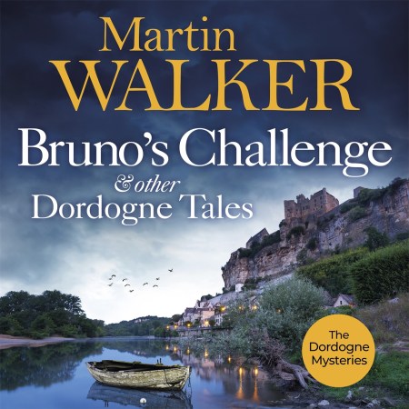 Bruno's Challenge & Other Dordogne Tales